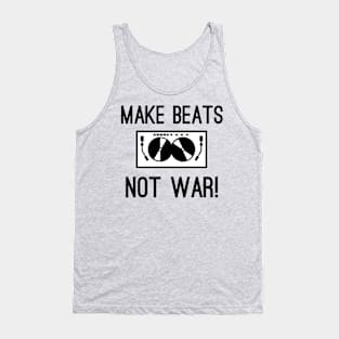 Make Beats Not War Tank Top